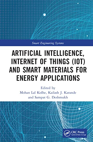 Artificial Intelligence, Internet of Things (IoT) and Smart Materials for Energy Applications (Smart Engineering Systems: Design and Applications) (PDF/EPUB Version)
