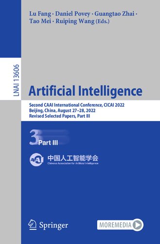 Artificial Intelligence: Second CAAI International Conference, CICAI 2022, Beijing, China, August 27–28, 2022, Revised Selected Papers, Part III (Lecture Notes in Computer Science, 13606) (PDF/EPUB Version)