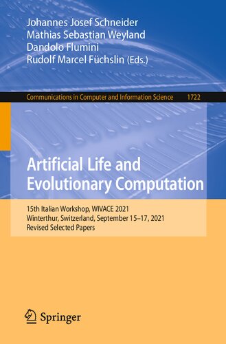 Artificial Life and Evolutionary Computation. 15th Italian Workshop, WIVACE 2021 Winterthur, Switzerland, September 15–17, 2021 Revised Selected Papers (PDF/EPUB Version)