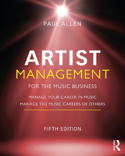Artist Management for the Music Business: Manage Your Career in Music: Manage the Music Careers of Others (PDF/EPUB Version)