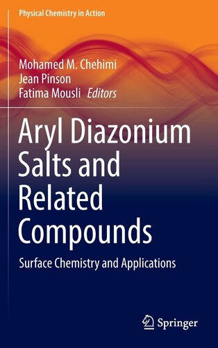 Aryl Diazonium Salts and Related Compounds: Surface Chemistry and Applications (Physical Chemistry in Action) (PDF/EPUB Version)