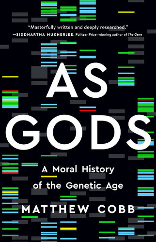 As Gods - A Moral History of the Genetic Age (PDF/EPUB Version)