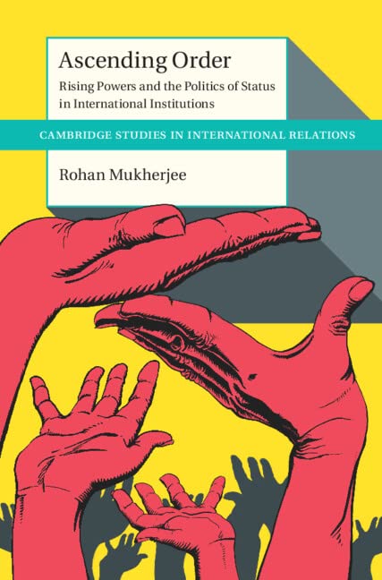 Ascending Order: Rising Powers and the Politics of Status in International Institutions (PDF/EPUB Version)
