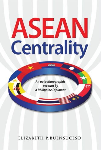 ASEAN Centrality: An Autoethnographic Account by a Philippine Diplomat (PDF/EPUB Version)