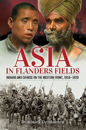 Asia in Flanders Fields: Indians and Chinese on the Western Front, 1914–1920 (PDF/EPUB Version)