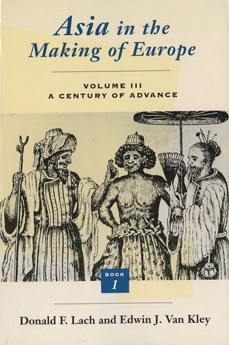 Asia in the Making of Europe, Volume III: A Century of Advance. Book 1: Trade, Missions, Literature (PDF/EPUB Version)