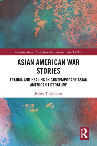 Asian American War Stories Trauma and Healing in Contemporary Asian American Literature (PDF/EPUB Version)
