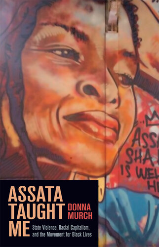 Assata Taught Me: State Violence, Racial Capitalism, and the Movement for Black Lives (PDF/EPUB Version)