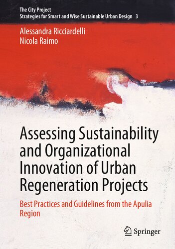 Assessing Sustainability and Organizational Innovation of Urban Regeneration Projects: Best Practices and Guidelines from the Apulia Region (PDF/EPUB Version)
