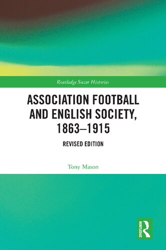 Association Football and English Society, 1863–1915 (PDF/EPUB Version)