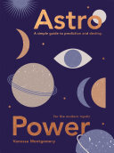Astro Power: A Simple Guide to Prediction and Destiny, for the Modern Mystic (PDF/EPUB Version)