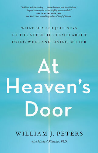 At Heaven's Door: What Shared Journeys to the Afterlife Teach About Dying Well and Living Better (PDF/EPUB Version)