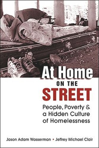 At Home on the Street: People, Poverty, and a Hidden Culture of Homelessness (PDF/EPUB Version)