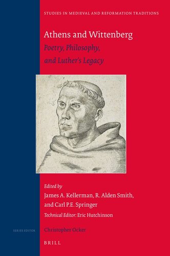 Athens and Wittenberg: Poetry, Philosophy, and Luther's Legacy (Studies in Medieval and Reformation Traditions, 234) (PDF/EPUB Version)