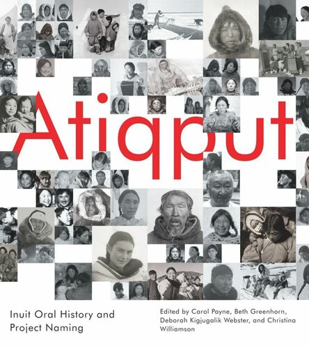 Atiqput: Inuit Oral History and Project Naming (PDF/EPUB Version)