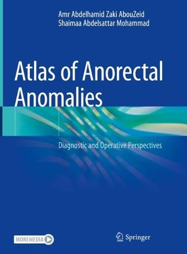 Atlas of Anorectal Anomalies: Diagnostic and Operative Perspectives (PDF/EPUB Version)