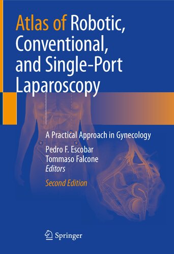 ATLAS OF ROBOTIC, CONVENTIONAL, AND SINGLE-PORT LAPAROSCOPY a practical. (PDF/EPUB Version)