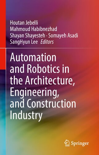 Automation and Robotics in the Architecture, Engineering, and Construction Industry (PDF/EPUB Version)