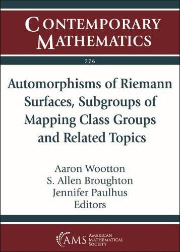 Automorphisms of Riemann surfaces, subgroups of mapping class groups and related topics (PDF/EPUB Version)