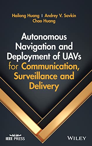 Autonomous Navigation and Deployment of UAVs for Communication, Surveillance and Delivery (PDF/EPUB Version)