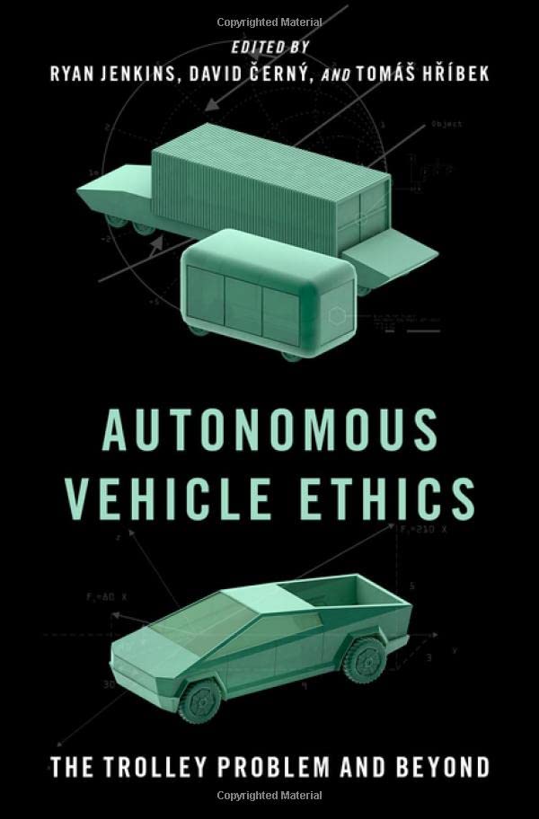 Autonomous Vehicle Ethics: The Trolley Problem and Beyond (PDF/EPUB Version)