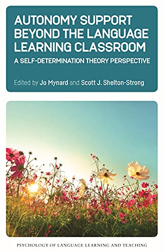 Autonomy Support Beyond the Language Learning Classroom: A Self-Determination Theory Perspective (PDF/EPUB Version)