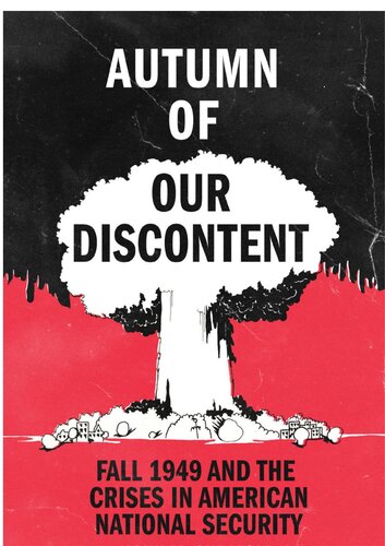 Autumn of Our Discontent: Fall 1949 and the Crises in American National Security (PDF/EPUB Version)