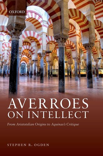 Averroes on Intellect : From Aristotelian Origins to Aquinas' Critique (PDF/EPUB Version)