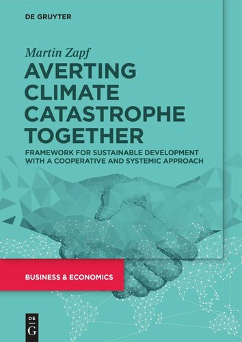 Averting Climate Catastrophe Together: Framework for Sustainable Development with a Cooperative and Systemic Approach (PDF/EPUB Version)