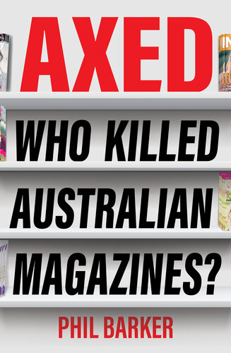 Axed: Who Killed Australian Magazines? (PDF/EPUB Version)