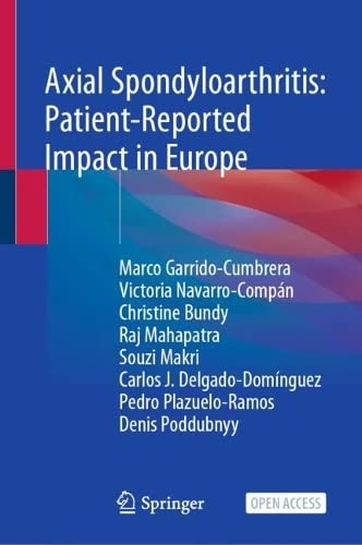 Axial Spondyloarthritis: Patient-Reported Impact in Europe: Patient-Reported Impact in Europe (PDF/EPUB Version)