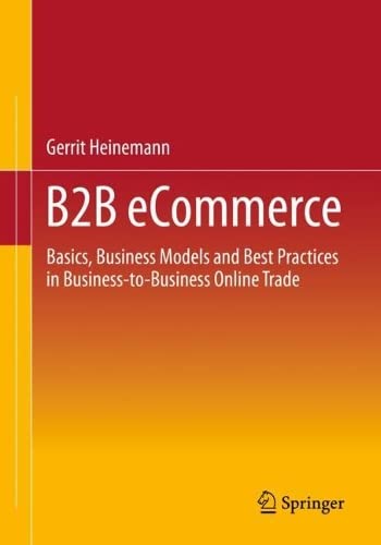 B2B eCommerce: Basics, Business Models and Best Practices in Business-to-Business Online Trade (PDF/EPUB Version)