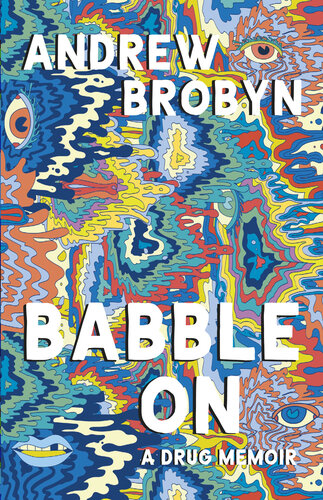 Babble On: A Drug Memoir (PDF/EPUB Version)