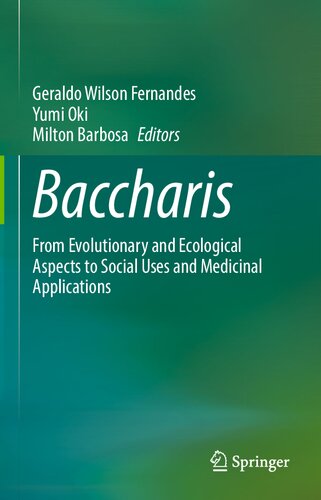 Baccharis: From Evolutionary and Ecological Aspects to Social Uses and Medicinal Applications (PDF/EPUB Version)