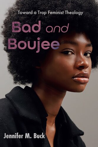 Bad and Boujee: Toward a Trap Feminist Theology (PDF/EPUB Version)