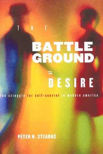 Battleground of Desire: The Struggle for Self -Control in Modern America (PDF/EPUB Version)