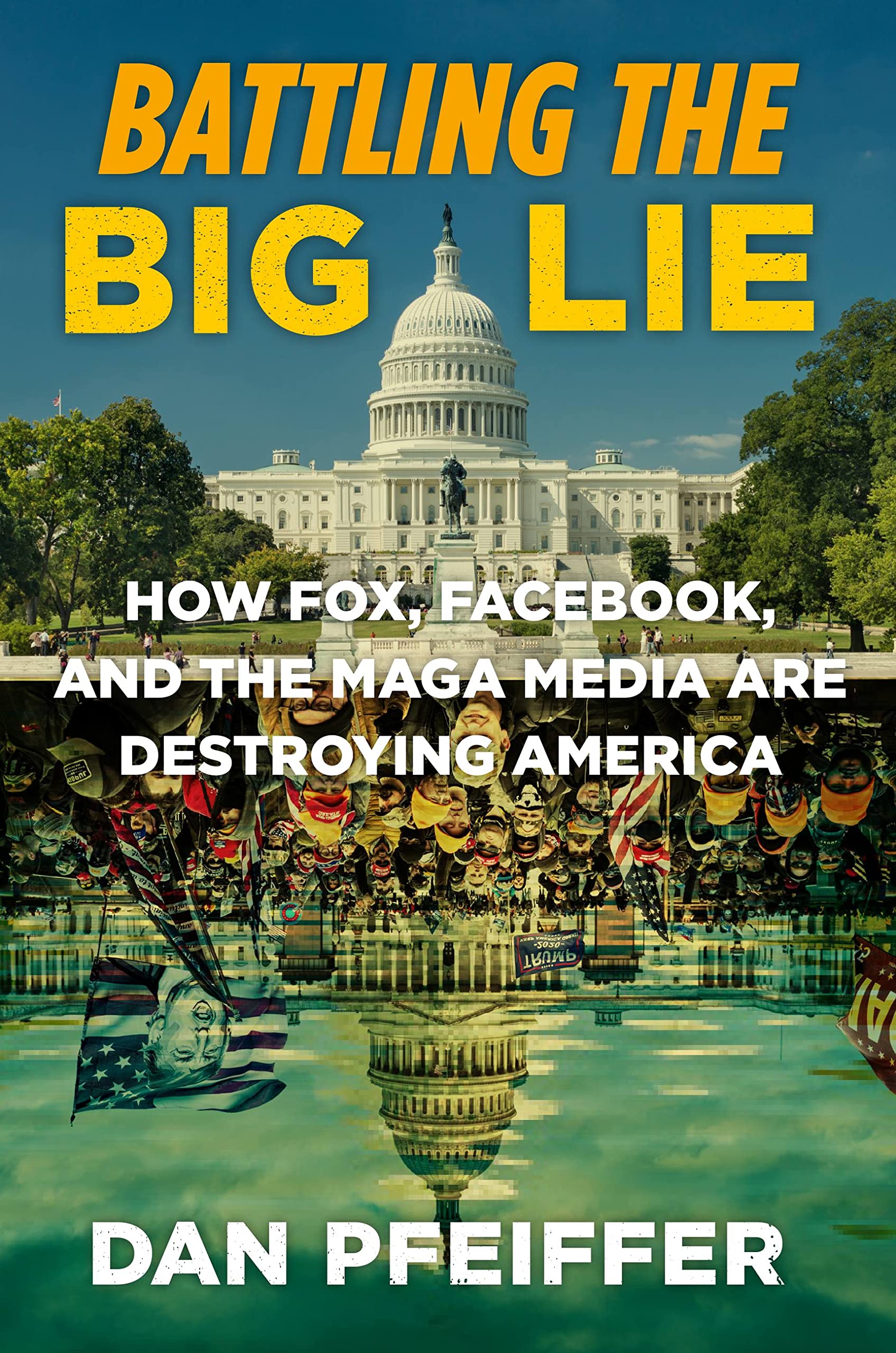 Battling the Big Lie: How Fox, Facebook, and the MAGA Media Are Destroying America (PDF/EPUB Version)