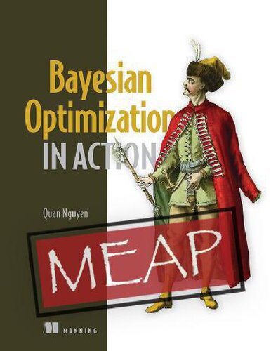 Bayesian Optimization in Action (MEAP V7) (PDF/EPUB Version)