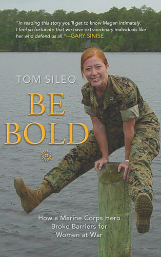 Be Bold: How a Marine Corps Hero Broke Barriers for Women at War (PDF/EPUB Version)