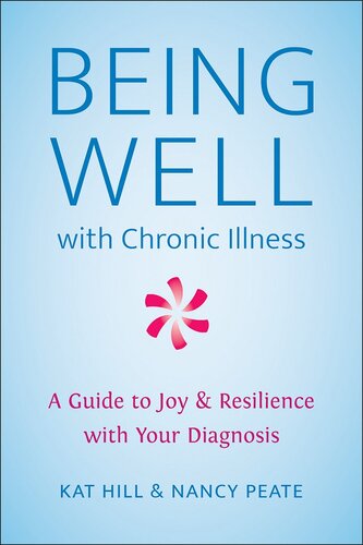 Being Well with Chronic Illness: A Guide to Joy & Resilience with Your Diagnosis (PDF/EPUB Version)
