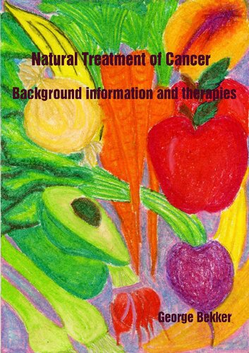 Bekker Complete Cancer Report - Natural Treatment for Cancer (Gerson Therapy, Dr Max Gerson, Dr Lorraine Day, Budwig, B17, Laetrille, etc) (PDF/EPUB Version)