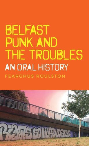 Belfast punk and the Troubles: An oral history (PDF/EPUB Version)