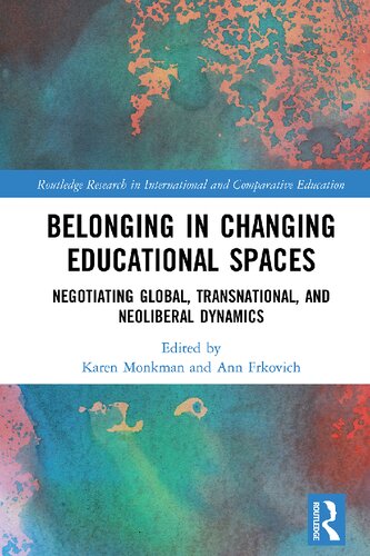 Belonging in Changing Educational Spaces: Negotiating Global, Transnational, and Neoliberal Dynamics (PDF/EPUB Version)