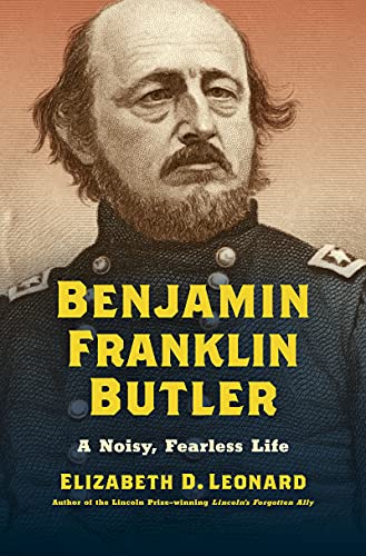 Benjamin Franklin Butler: A Noisy, Fearless Life (PDF/EPUB Version)