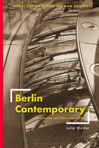 Berlin Contemporary: Architecture and Politics after 1990 (PDF/EPUB Version)