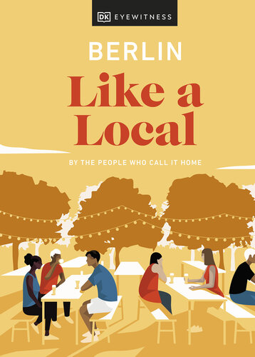 Berlin Like a Local: By the People Who Call It Home (Travel Guide) (PDF/EPUB Version)