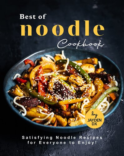 Best of Noodle Cookbook: Satisfying Noodle Recipes for Everyone to Enjoy! (PDF/EPUB Version)