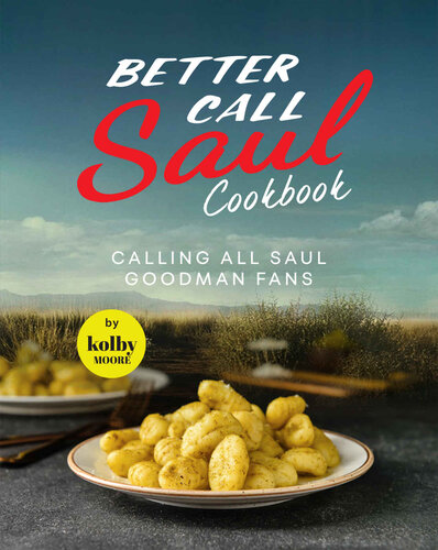 Better Call Saul Cookbook: Calling All Saul Goodman Fans (PDF/EPUB Version)