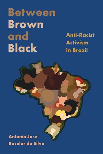 Between Brown and Black: Anti-Racist Activism in Brazil (PDF/EPUB Version)