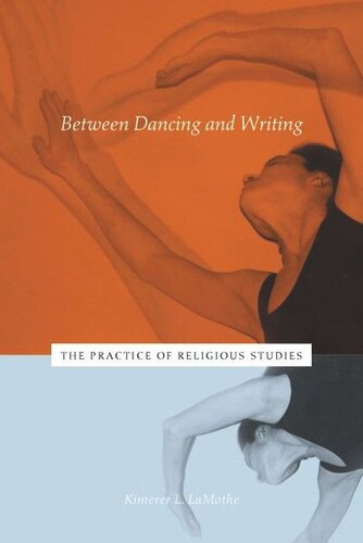 Between Dancing and Writing: The Practice of Religious Studies (PDF/EPUB Version)
